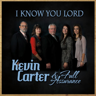 Kevin Carter and Full Assurance - I Know You Lord